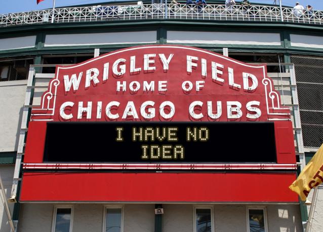 newsign.php?line1=I+have+no&line2=Idea&Go+Cubs=Go+Cubs