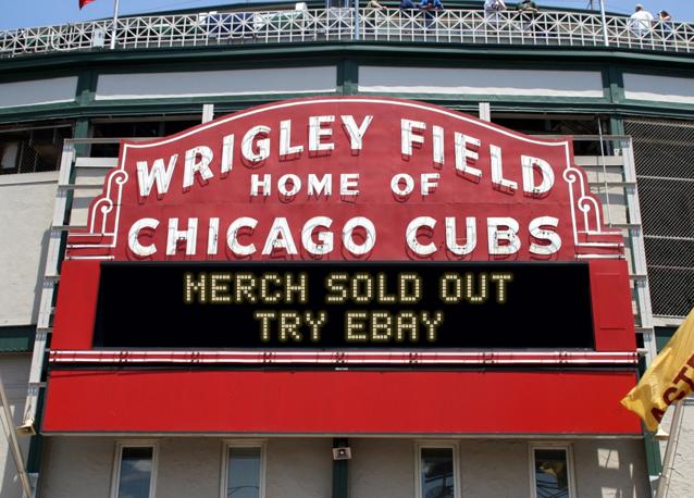 newsign.php?line1=MERCH+SOLD+OUT&line2=TRY+EBAY&Go+Cubs=Go+Cubs
