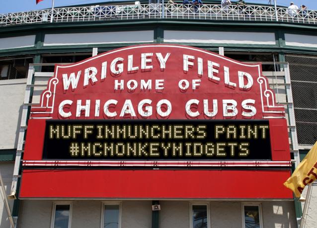 newsign.php?line1=MuffinMunchers+paint&line2=%23McMonkeyMidgets&Go+Cubs=Go+Cubs