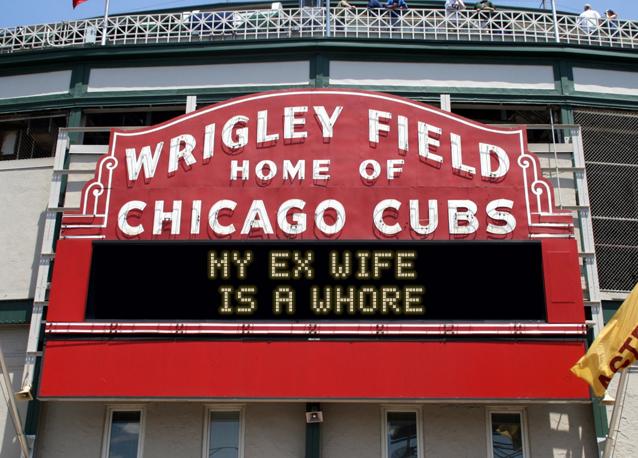 newsign.php?line1=My+ex+wife+&line2=is+a+whore&Go+Cubs=Go+Cubs