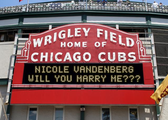 newsign.php?line1=Nicole+Vandenberg&line2=Will+You+Marry+Me%3F%3F%3F&Go+Cubs=Go+Cubs