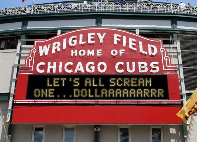 newsign.php?line1=let%27s+all+scream&line2=one...dollaaaaaarrr&Go+Cubs=Go+Cubs