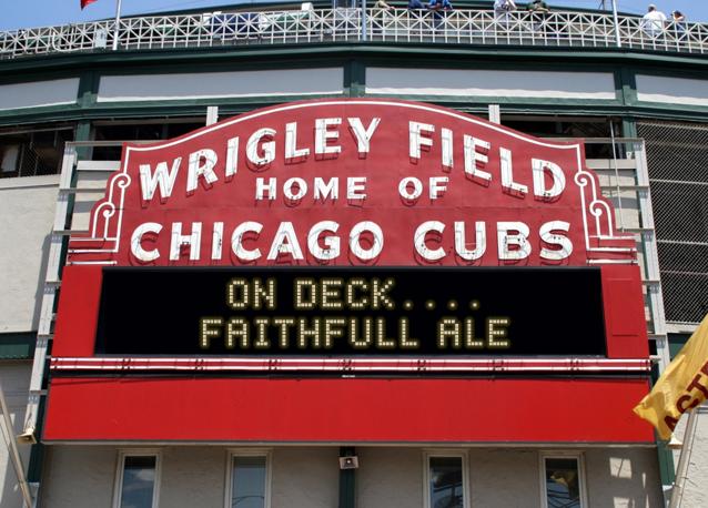 newsign.php?line1=on+deck....&line2=faithfull+ale&Go+Cubs=Go+Cubs