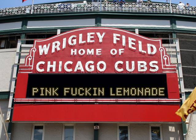 newsign.php?line1=&line2=pink+fuckin+lemonade&Go+Cubs=Go+Cubs