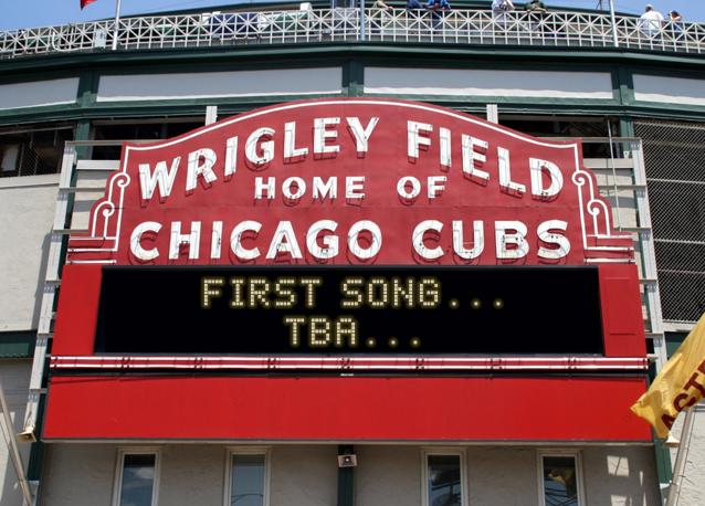 newsign.php?line1=First+song...&line2=TBA...&Go+Cubs=Go+Cubs