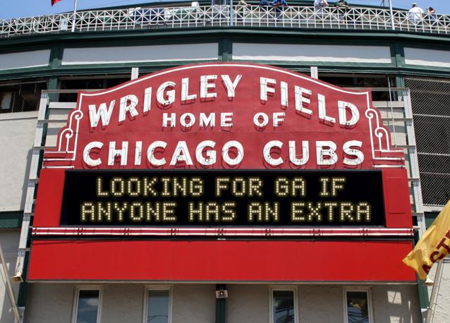 newsign.php?line1=Looking+for+GA+if+&line2=anyone+has+an+extra&Go+Cubs=Go+Cubs