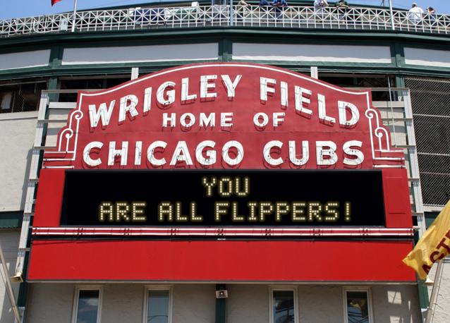 newsign.php?line1=You&line2=Are+ALL+Flippers%21&Go+Cubs=Go+Cubs