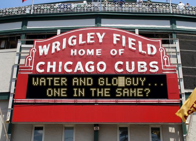 newsign.php?line1=water+and+glo-guy...&line2=one+in+the+same%3F&Go+Cubs=Go+Cubs